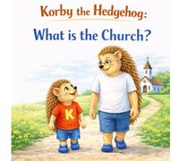 Korby the Hedgehog: What is the Church?