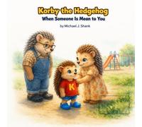 Korby the Hedgehog: When Someone is Mean to You: 3