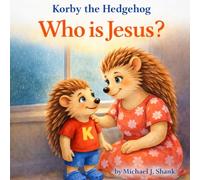 Korby the Hedgehog: Who is Jesus?