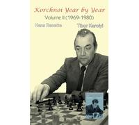 Korchnoi Year by Year: Volume II (1969-1980)