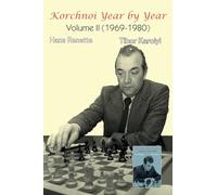 Korchnoi Year by Year: Volume II (1969-1980)
