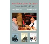 Korchnoi Year by Year: Volume IV (1992-2016)