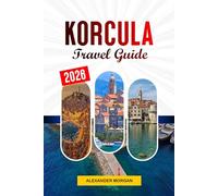 Korcula Travel Guide 2026: Discover Hidden Gems, Historic Landmarks, Travel Tips, and Unforgettable Vacation Experiences