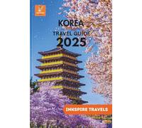 Korea Travel Guide 2025: Unforgettable Routes, and Real-Life Tips for First-Timers and Return Visitors