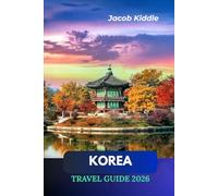 Korea Travel Guide 2026: From Gyeongbokgung Palace to Jeju Island, Explore Seoul, N Seoul Tower, Nami Island, Haeundae Beach, and Insights into North Korea