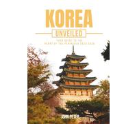 Korea Unveiled: your guide to the heart of the peninsula 2025 2026