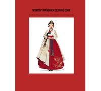 Korea Women's Hanbok illustration Coloring Book : for teen girl and adult, Korea Traditional clothes coloring book: HanBok illustration coloring 30 ... Clothes HanBok illustration Coloring Book)