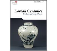 Korean Ceramics: The Beauty of Natural Forms (Korea Essentials) by Robert Koehler (30-Oct-2013) Paperback