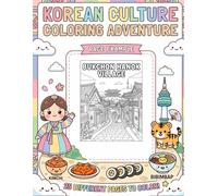 KOREAN COLORING BOOK: Explore the Magic of Korean Culture Through Coloring