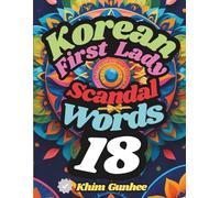 Korean First Lady Scandal Words 18: Let Off Steam! One Page at a Time!! (Learning Korean from News, Comments and Replies)
