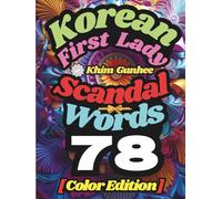 Korean First Lady Scandal Words 78: Full Color Edition (Learning Korean from News, Comments and Replies)