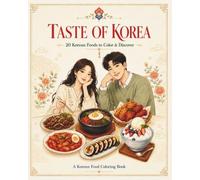 Korean Food Coloring Book: 20 Delicious K-Food Scenes Featuring Korean Street Food, Traditional Dishes & Sweet Treats