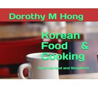 Korean Food & Cooking: Americanized and Simplified