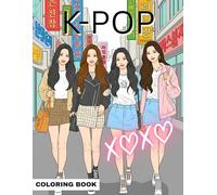 Korean Girls Idols Coloring Book: K-pop coloring book: Cute Korean Pop Girl Group Characters, Fashion, Dance & Music Scenes | Fun Coloring Pages for ... All Ages (K-Pop Dream World Coloring Series)