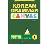 Korean Grammar Canvas: Workbook for Beginners 1: Book + QR Audia Download