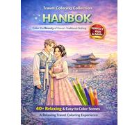 Korean Hanbok Coloring Book: 40+ Traditional Hanbok Designs, Royal Styles & Cultural Patterns for Kids & Adults (Color the Beauty of South Korea)