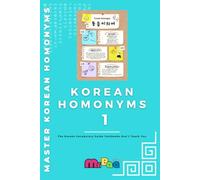 Korean Homonyms: The Korean Vocabulary Guide Textbooks Don't Teach You (Mastering Korean Homonyms)