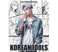 Korean Idols Coloring Book: Iconic Famous K-pop Singers Coloring Pages featuring Shocked Visuals and Energetic Performances Designs for All Ages Fun & Relaxation