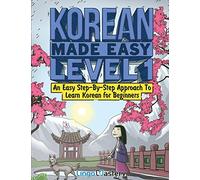 Korean Made Easy Level 1: An Easy Step-By-Step Approach To Learn Korean for Beginners (Textbook + Workbook Included)