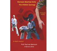 Korean Martial Arts: The Hidden Synergy- A Warrior's Mind