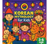 Korean Mythology for Kids (Mythology for Kids Coloring Books)