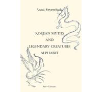 Korean myths and legendary creatures: Alphabet
