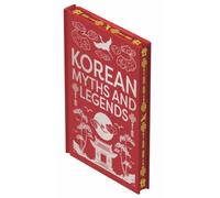 Korean Myths & Legends (Collectible Myths and Legends)