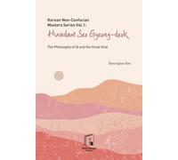 Korean Neo-Confucian Masters Series Vol.1: Hwadam Seo Gyeong-deok: The Philosophy of Qi and the Great Void