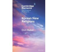 Korean New Religions (Elements in New Religious Movements)