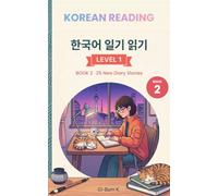 Korean Reading - Level 1, Book 2: 25 New Easy Diary Stories for Beginners with English Translation