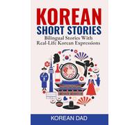 Korean Short Stories: Bilingual Stories With Real-Life Korean Expressions