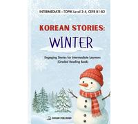 Korean Stories: Winter: Engaging Stories for Intermediate Korean Learners (Graded Reading Book)