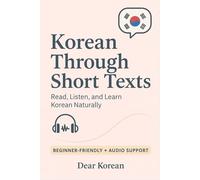 Korean Through Short Texts: Read, Listen, and Learn Korean Naturally