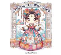 Korean Traditional Hanbok Coloring Book: Adorable Chibi Girls (Vol. 1): 30 Exquisite Designs for Stress Relief and Relaxation (Dual Voice Coloring Series)