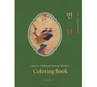 Korean Traditional Painting 'Minhwa' Coloring Book, 1. Flowers & Birds 2 : children, brain development, fostering creativity, relieving stress and ... fostering creativity, relieving stress)