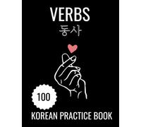 KOREAN VERBS PRACTICE NOTEBOOK: 200 Verbs Conjugation Tables over 100 pages | Present Past Future & Imperfect Past | Great Tool for All Levels of Korean
