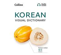 Korean Visual Dictionary: A photo guide to everyday words and phrases in Korean (Collins Visual Dictionary)