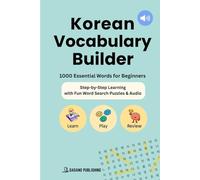 Korean Vocabulary Builder: 1000 Essential Words for Beginners: Step-by-Step Learning with Fun Word Search Puzzles and Audio Support