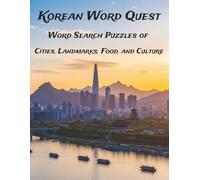 Korean Word Quest: 64 Word Search Puzzles of Cities, Landmarks, Food, and Culture