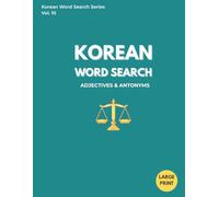 Korean Word Search:Adjectives & Antonyms: Large Print Puzzle Book for Beginners, Better Descriptions & Korean Language Learners (Korean Word Search Series)