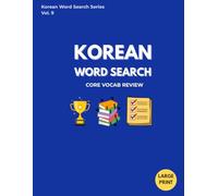 Korean Word Search: Core Vocab Review: Large Print Puzzle Book for Beginners, Core Vocabulary Review, and Korean Language Learners