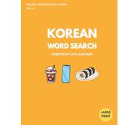 Korean Word Search: EVERYDAY LIFE EDITION: Large Print Puzzle Book for Beginners, Daily Life, and Korean Language Learners (Korean Word Search Series)