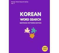 KOREAN WORD SEARCH:Sentence Patterns Edition: Large Print Puzzle Book for Beginners, Sentence Patterns, and Korean Language Learners (Korean Word Search Series)