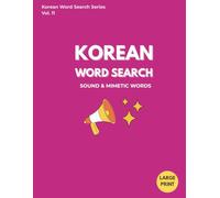 Korean Word Search: Sound & Mimetic Words: Large Print Puzzle Book for Beginners, Onomatopoeia & Real Korean Expressions (Korean Word Search Series)