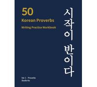 Korean Writing Practice Workbook - 50 Korean Proverbs: Wongoji Hangul Copywork with English Translations for Korean Language Learners and K-Culture Fans (Bilingual, 8.5x11)