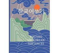 Korean Writing Practice Workbook: Korean Writing Practice for Hangul, Trace and Practice 100 Korean Sentences, Read and Write Korean with Romanization (120 Pages Large 8.5 X 11 in.)