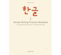 Korean Writing Practice Workbook: Learn to Read & Write Hangul from Zero - Trace Every Letter, Syllable & First Words with Stroke-Order Arrows
