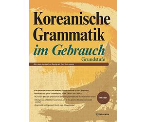 Koreanische Grammatik im Gebrauch - Grundstufe: Die deutsche Version des beliebten Korean Grammar in Use - Beginning