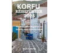 KORFU REISEFÜHRER 2025: Ihr ultimativer Begleiter zur grünen Insel Griechenlands
