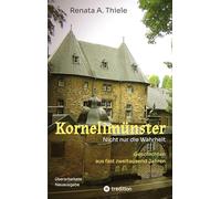 Kornelimünster. Nicht nur die Wahrheit: Geschichten aus fast zweitausend Jahren